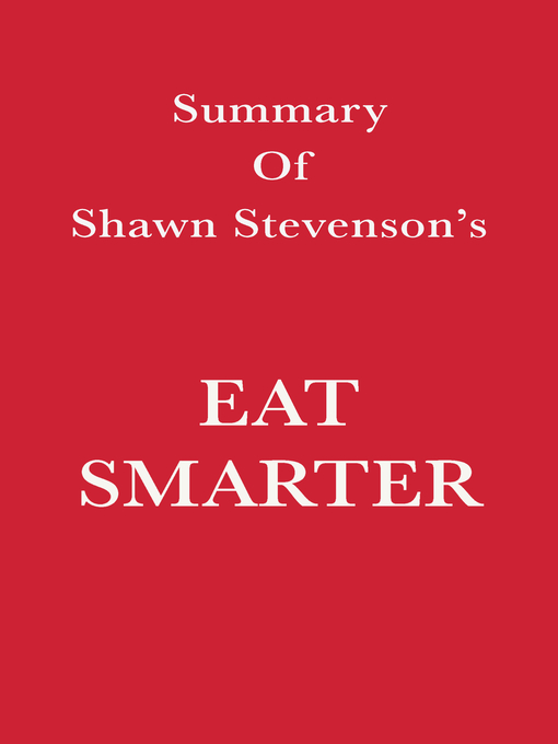 Title details for Summary of Shawn Stevenson's Eat Smarter by Swift Reads - Available